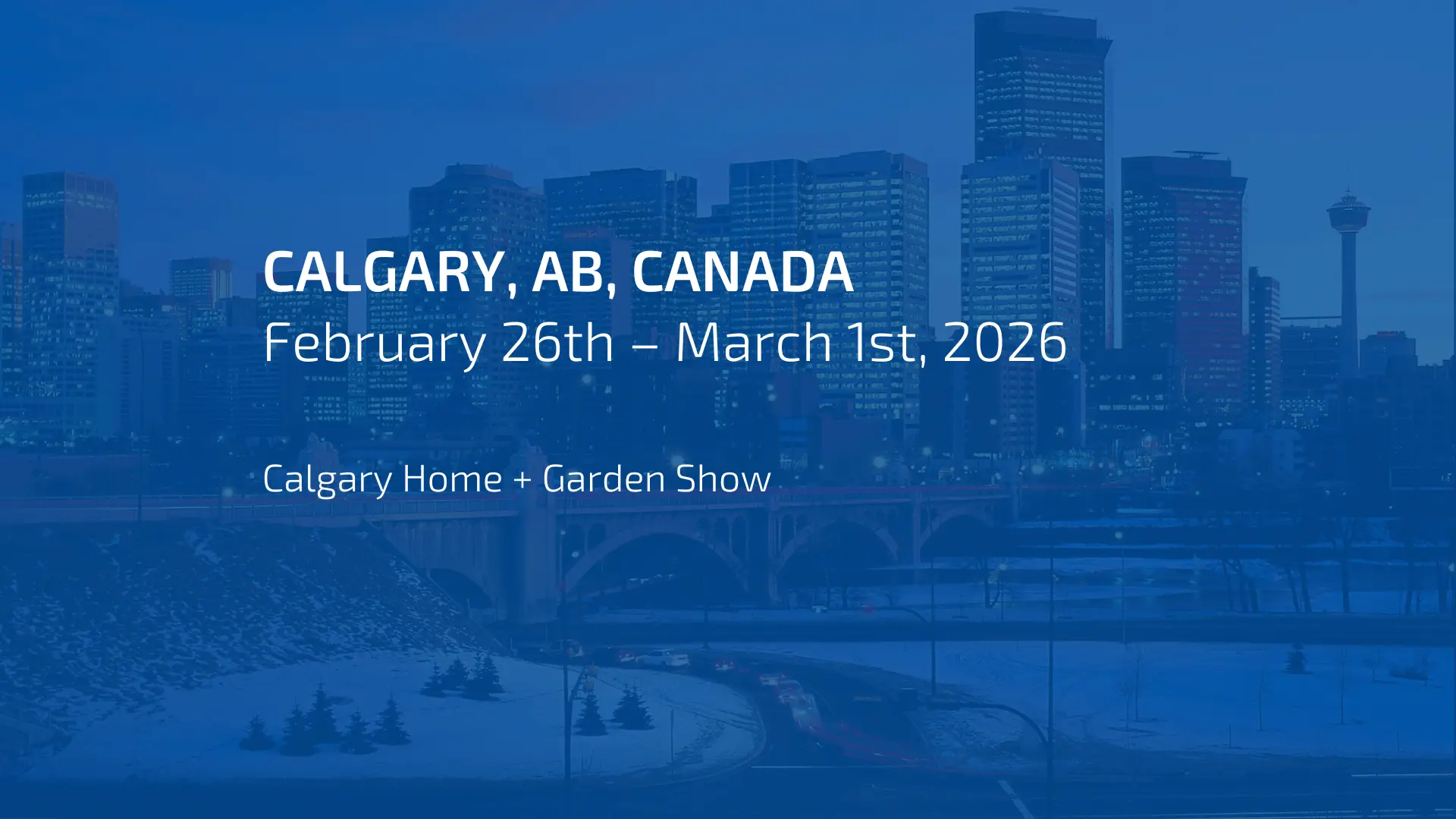 We will be in Calgary, Alberta from February 26th to March 1st